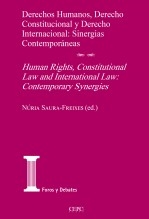 Libro Derechos Humanos, Derecho Constitucional y Derecho Internacional: Sinergias contemporáneas. Human Rights, Constitucional Law and International Law: Contemporary Synergies, autor Centro de Estudios Políticos y Constitucionales