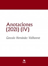 Libro Anotaciones (2021) (IV), autor Gonzalo Hernández Vallhonrat
