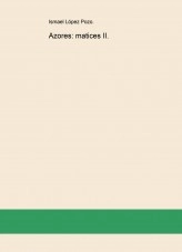 Libro Azores: matices II., autor Ismael López Pozo