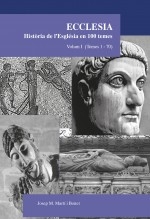 Libro Ecclesia. Història de l'Església en 100 temes. Volum I (temes 1-70), autor José María Martí Bonet