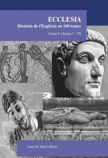 Ecclesia. Història de l'Església en 100 temes. Volum I (temes 1-70)