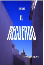 Libro Recuerdo el futuro, autor Ernesto Laguna