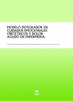 MODELO INTEGRADOR EN CUIDADOS EMOCIONALES OBSTÉTRICOS Y DOLOR AGUDO EN ENFERMERÍA.