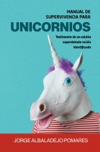 Libro Manual de supervivencia para unicornios, autor Jorge Albaladejo Pomares