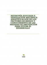 NEUMONÍA ASOCIADA A VENTILACIÓN MECÁNICA: IDENTIFICACIÓN DE LOS FACTORES DE RIESGO Y CONOCIMIENTO DE LAS MEDIDAS DE PREVENCIÓN PARA EVITAR SU DESARROLLO