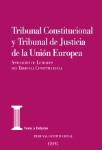 Libro Tribunal Constitucional y Tribunal de Justicia de la Unión Europea. XXVI Jornadas de la Asociación de Letrados del Tribunal Constitucional, autor Centro de Estudios Políticos y Constitucionales