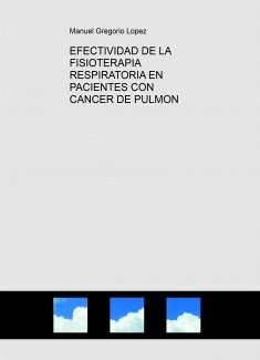 EFECTIVIDAD DE LA FISIOTERAPIA RESPIRATORIA EN PACIENTES CON CANCER DE PULMON