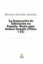 Libro La Inspección de Educación en España. Hasta aquí hemos llegado (Tomo 1 y2), autor Ministerio de Educación y Formación Profesional