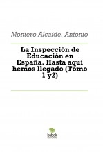 Libro La Inspección de Educación en España. Hasta aquí hemos llegado (Tomo 1 y2), autor Ministerio de Educación y Formación Profesional