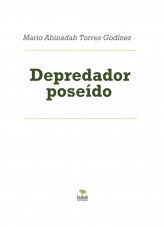 Libro Depredador poseído, autor Mario Abinadab Torres Godínez