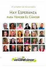 Libro Hay Esperanza VI certamen de microrrelatos para Vencer el Cáncer, autor Fundación Vencer el Cáncer 