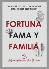 Libro FORTUNA, FAMA Y FAMILIA, autor Edgar Hernandez Rizek