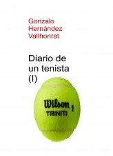 Libro Diario de un tenista (I), autor Gonzalo Hernández Vallhonrat