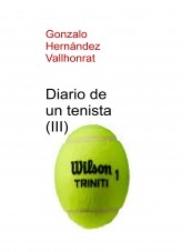 Libro Diario de un tenista (III), autor Gonzalo Hernández Vallhonrat