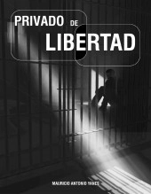 Libro Privado de Libertad, autor Mauricio Yanes
