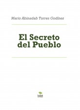 Libro El Secreto del Pueblo, autor Mario Abinadab Torres Godínez