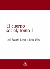 Libro El cuerpo social, tomo I, autor José Martín Bront