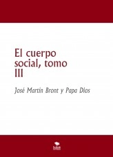 Libro El cuerpo social, tomo III, autor José Martín Bront