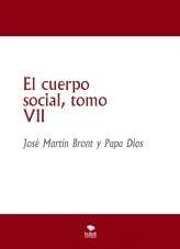 Libro El cuerpo social, tomo VII, autor José Martín Bront