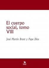Libro El cuerpo social, tomo VIII, autor José Martín Bront