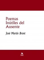 Libro Poemas Inútiles del Ausente, autor José Martín Bront