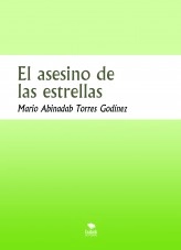 Libro El asesino de las estrellas, autor Mario Abinadab Torres Godínez