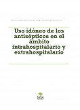 Uso idóneo de los antisépticos en el ámbito intrahospitalario y extrahospitalario