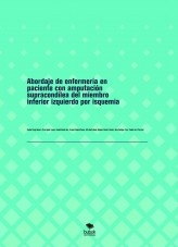 Abordaje de enfermería en paciente con amputación supracondílea del miembro inferior izquierdo por isquemia