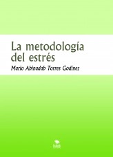 Libro La metodología del estrés, autor Mario Abinadab Torres Godínez