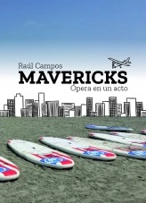 Libro Mavericks. Ópera en un acto. (Descarga gratuita), autor Raúl Campos