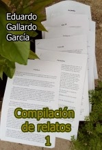 Libro Compilación de Relatos, autor Eduardo Gallardo García