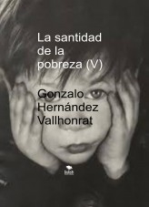 Libro La santidad de la pobreza (V), autor Gonzalo Hernández Vallhonrat