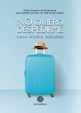 Libro No quiero despedirme, autor LAIA ANDÍA ADROHER