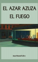 Libro El azar azuza el fuego, autor Juan Manuel Calvo Álvarez