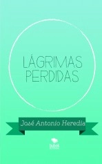 Libro LÁGRIMAS PERDIDAS, autor Jose Antonio Heredia Laso