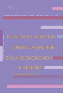 Igualdad y violencia contra las mujeres en la adolescencia en España. El papel de la escuela