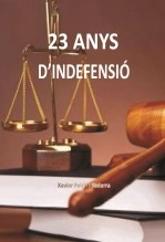 Libro 23 ANYS D'INDEFENSIÓ, autor XAVIER FOLCH SADERRA