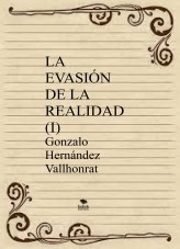 Libro La evasión de la realidad (I), autor Gonzalo Hernández Vallhonrat