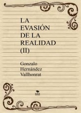 Libro La evasión de la realidad (II), autor Gonzalo Hernández Vallhonrat
