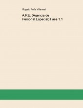 Libro A.P.E. (Agencia de Personal Especial) Fase 1.1, autor Rogelio Peña Villarreal