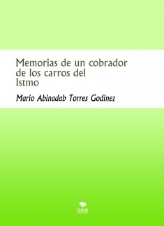 Memorias de un cobrador de los carros del Istmo