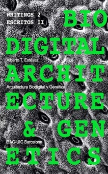 Biodigital Architecture & Genetics: writings 2 / escritos II