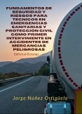 Fundamentos de seguridad y riesgos para técnicos en emergencias sanitarias y técnicos en protección civil como primer interviniente en accidentes de mercancias peligrosas