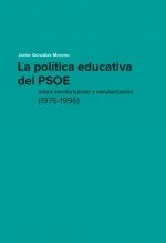 Libro La política educativa del PSOE sobre escolarización y secularización (1976-1996), autor Educación y Formación Profesional, Ministerio de