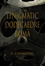 Libro L'ENIGMÀTIC DODECAEDRE ROMÀ, autor Jose Luis Casanovas Olmos