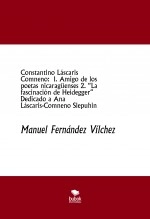 Libro Constantino Láscaris Comneno: 1. Amigo de los poetas nicaragüenses 2. “La fascinación de Heidegger” Dedicado a Ana Láscaris-Comneno Slepuhin, autor Manuel Fernández Vílchez