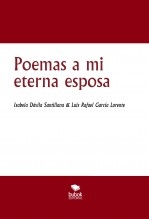 Libro Poemas a mi eterna esposa, autor Luis Rafael García Lorente