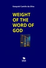Libro WEIGHT OF THE WORD OF GOD, autor EZEQUIEL CAMILO DA SILVA zequi