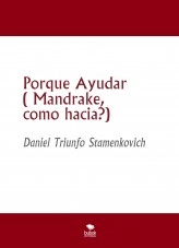 Libro Porque Ayudar ( Mandrake, como hacia?), autor Daniel Triunfo Stamenkovich