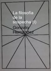 Libro La filosofía de la sospecha (I), autor Gonzalo Hernández Vallhonrat